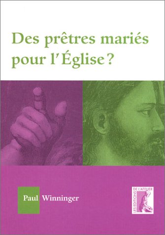 Stock image for Des prêtres mari s pour l' glise ? Winninger, Paul for sale by LIVREAUTRESORSAS