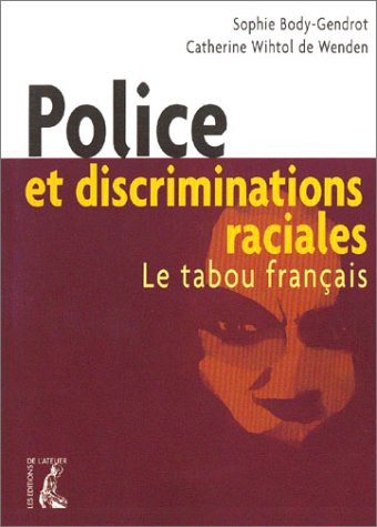 Police et discriminations raciales Le tabou français