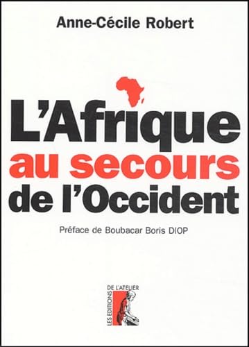 Beispielbild fr L'Afrique au secours de l'Occident zum Verkauf von Ammareal