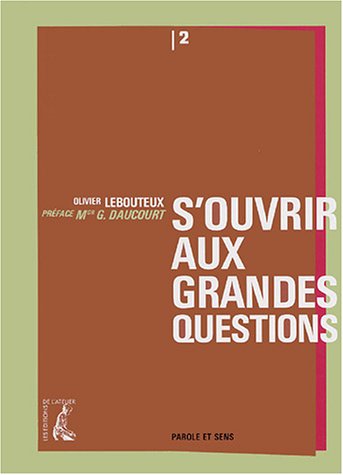 Beispielbild fr Parole Et Sens. Vol. 2. S'ouvrir Aux Grandes Questions zum Verkauf von RECYCLIVRE