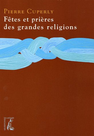 Beispielbild fr fetes et prieres des grandes religions [Paperback] Cuperly, Pierre zum Verkauf von LIVREAUTRESORSAS