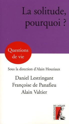 Beispielbild fr La solitude pourquoi ? zum Verkauf von Gallix