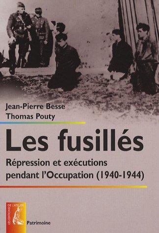 Stock image for Les fusills (1940-1944) - Rpression et excutions pendant for sale by Gallix