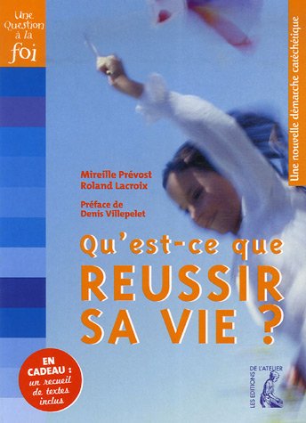 Imagen de archivo de Qu'est-ce que russir sa vie ? (prface de Denis Villepelet) a la venta por LibrairieLaLettre2