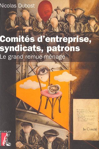 Beispielbild fr COMITES D'ENTREPRISE, SYNDICATS, PATRONS, LE GRAND REMUE-M. zum Verkauf von pompon