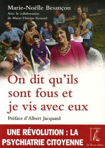 9782708239289: On dit qu'ils sont fous et je vis avec eux: une rvolution : la psychiatrie citoyenne