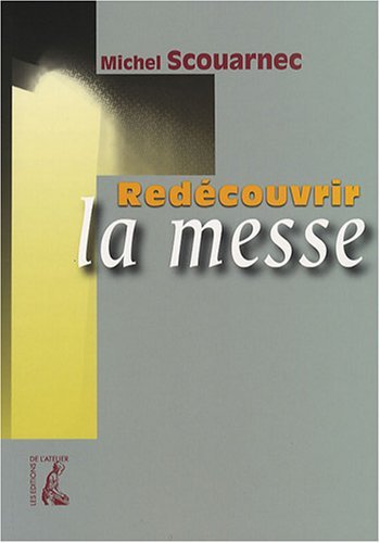 9782708239647: Redcouvrir la Messe