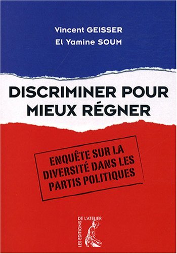 Beispielbild fr Discriminer Pour Mieux Rgner : Enqute Sur La Diversit Dans Les Partis Politiques zum Verkauf von RECYCLIVRE