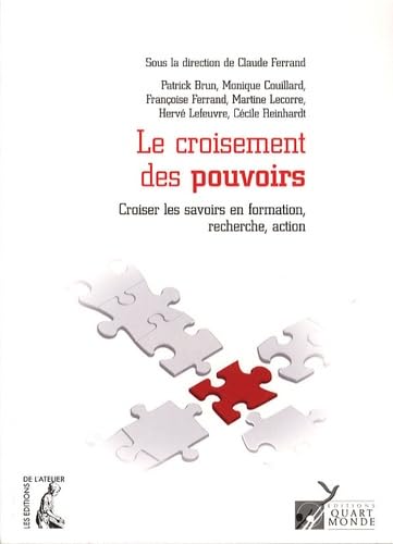 Imagen de archivo de Le croisement des pouvoirs: Croiser les savoirs en formation, recherche, action a la venta por Librairie Th  la page