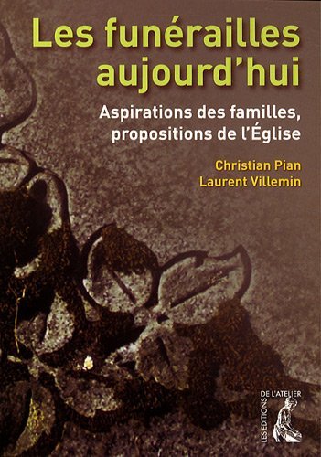 Beispielbild fr Les Funrailles Aujourd'hui : Aspirations Des Familles, Propositions De L'eglise zum Verkauf von RECYCLIVRE