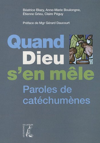 Stock image for Quand Dieu s'en mle : Paroles de catchumnes for sale by Ammareal