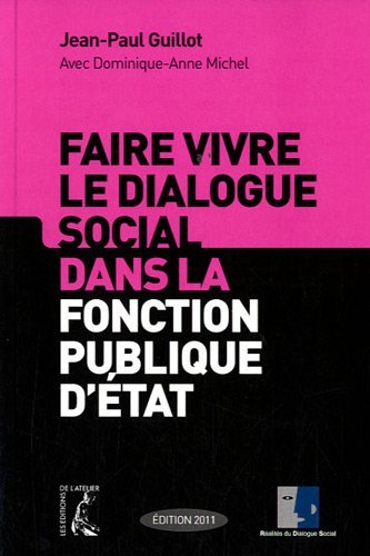 Beispielbild fr Faire vivre le dialogue social dans la fonction publique d'tat zum Verkauf von Ammareal