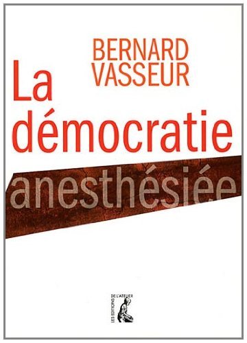 Imagen de archivo de La dmocratie anesthsie a la venta por Ammareal