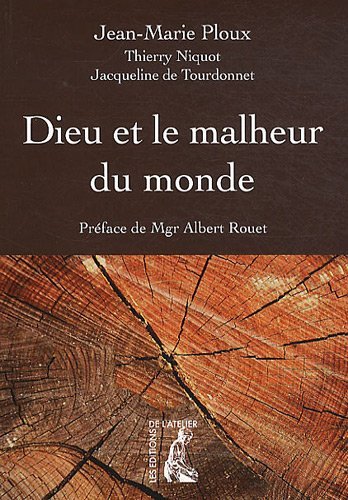 Stock image for dieu et le malheur du monde (0) Niquot, Thierry; Ploux, Jean-Marie et Tourdonnet, Jacqueline de for sale by BIBLIO-NET