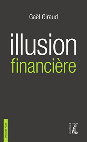 Imagen de archivo de ILLUSION FINANCIERE - VERSION POCHE a la venta por Librairie Th  la page