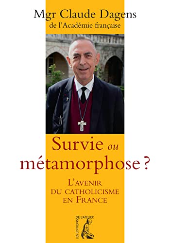 Beispielbild fr Survie ou mtamorphose ? : L'avenir du catholicisme en France zum Verkauf von Ammareal