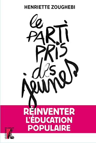Beispielbild fr Le Parti Pris Des Jeunes : Rinventer L'ducation Populaire zum Verkauf von RECYCLIVRE