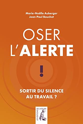 Stock image for Oser l'alerte : Sortir du silence au travail ? for sale by Ammareal