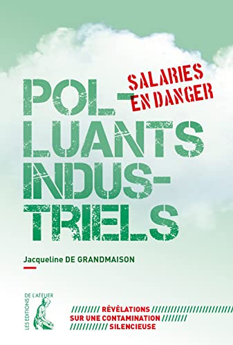 Stock image for Polluants Industriels : Salaris En Danger : Rvlations Sur Une Contamination Silencieuse for sale by RECYCLIVRE