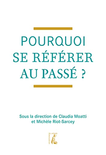 Beispielbild fr pourquoi se referer au passe ? (0) [Broch] Riot-sarcey miche. zum Verkauf von BIBLIO-NET