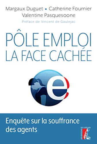 Stock image for Ple Emploi : la face cache : Enqute sur la souffrance des agents for sale by medimops