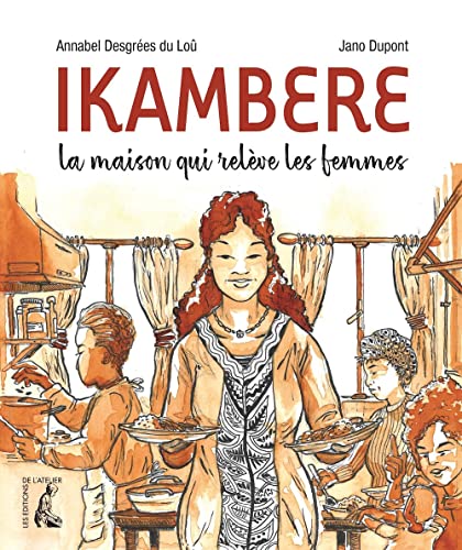 Beispielbild fr Ikambere - La maison qui relve des femmes zum Verkauf von Gallix