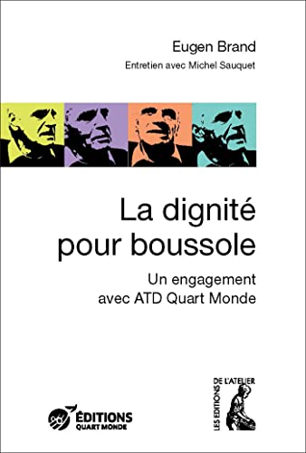 Imagen de archivo de La dignit pour boussole: Un engagement avec Atd Quart Monde [Broch] Brand, Eugen et Sauquet, Michel a la venta por BIBLIO-NET