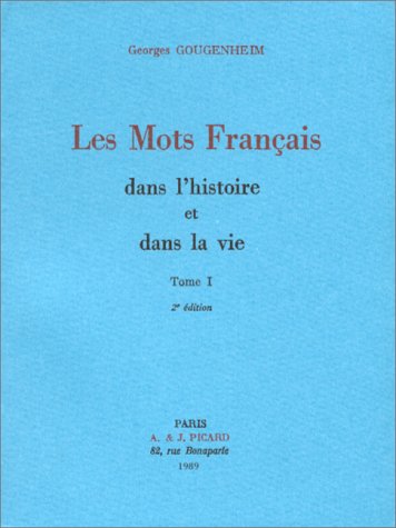 Stock image for Les mots franais dans l'histoire et dans la vie: Tome 1 for sale by LeLivreVert