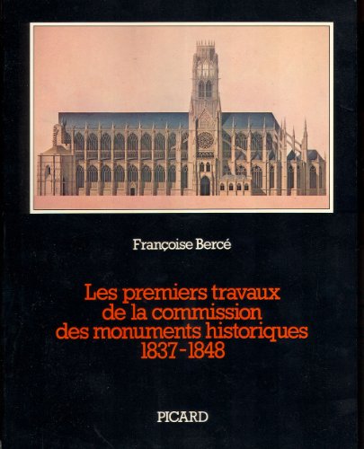 9782708400221: Les Premiers travaux de la Commission des Monuments Historiques (1837-1948).: Procs verbaux et relevs d'architectes.