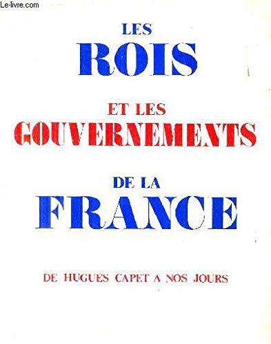 Stock image for Les Rois et les gouvernements de la France: De Hugue Capet  l'anne 1906 for sale by medimops