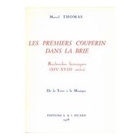 Les Premiers Couperin dans la Brie: Recherches historiques, XIVe-XVIIIe sieÌ€cles (Vie musicale en France sous les rois Bourbons ; 26) (French Edition) (9782708400283) by Thomas, Marcel