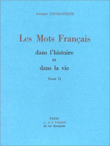 LES MOTS FRANÇAIS DANS L'HISTOIRE ET DANS LA VIE, 2 [1974, REPRINT]