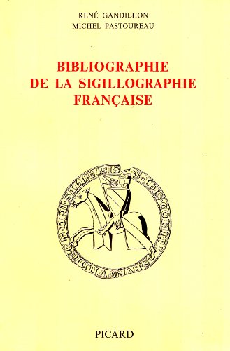 Imagen de archivo de BIBLIOGRAPHIE DELLA SIGILLOGRAPHIE FRANCAISE. a la venta por Any Amount of Books