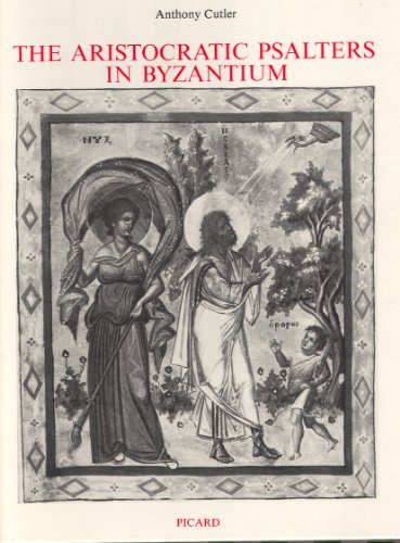 Beispielbild fr The Aristocratic Psalters in Byzantium zum Verkauf von Gallix