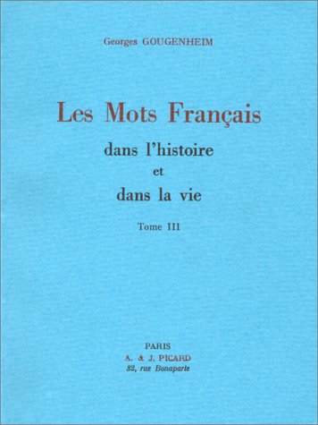 Stock image for Les mots franais dans l'histoire et dans la vie, tome 3 for sale by Ammareal