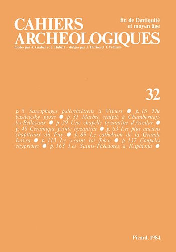 Stock image for CAHIERS ARCHEOLOGIQUES FIN DE L'ANTIQUITE ET MOYEN AGE N32 1984 (PICARD ARCHEOLOGIE) for sale by Gallix