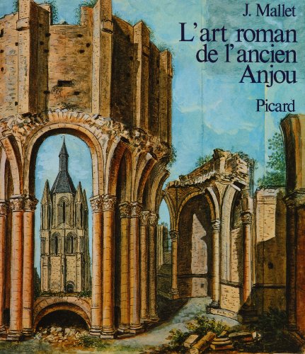 L'Art roman de l'ancien Anjou. (9782708401105) by Mallet, Jacques