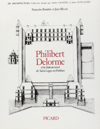 Philibert Delorme et le château royal de Saint-Léger-en-Yvelines