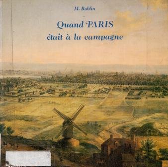 9782708401341: Quand Paris tait  la campagne : origines rurales et urbaines des vingt arrondissements