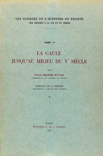 Stock image for SOURCES DE L'HISTOIRE DE FRANCE T1 LA GAULE JUSQU'AU MILIEU DU VE SIECLE (BROCHE: Tome 1 for sale by WorldofBooks