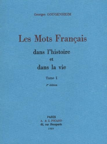 9782708402973: Les Mots franais dans l'histoire et dans la vie. Tome I.: Tome 1