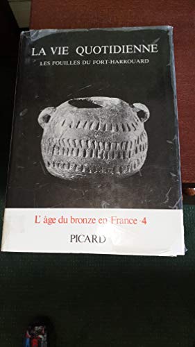 Beispielbild fr La vie quotidienne : les fouilles du Fort-Harrouard, volume 4 zum Verkauf von MaxiBooks