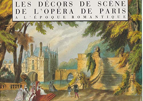 Les décors de scène de l'Opéra de Paris à l'époque romantique.