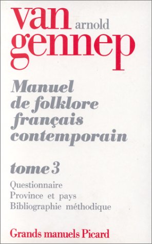 Manuel de folklore français contemporain . 3. Manuel de folklore français contemporain. Questionn...