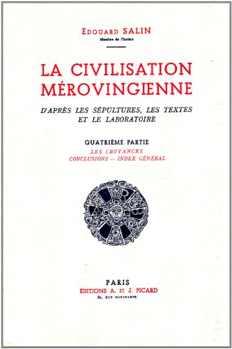 LA CIVILISATION MEROVINGIENNE D'APRES LES SEPULTURES, LES TEXTES ET LE LABORATOIRE, 4: LES CROYAN...