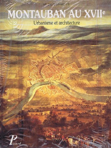 Imagen de archivo de Montauban au Xviie (1560-1685). Urbanisme et Architecture. a la venta por AwesomeBooks
