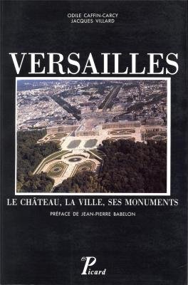 Versailles: Le chateau, la ville, ses monuments (French Edition)