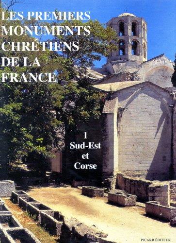 9782708404427: Les premiers monuments chrtiens de la France Tome 1: Sud-Est et Corse
