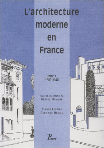 L'architecture moderne en France de 1889 à nos jours. ----------- Tome 1 : De 1889 à 1940