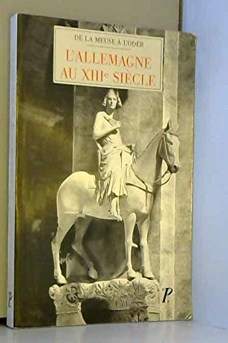 Beispielbild fr L'Allemagne au XIIIe sicle : De la Meuse  l'Oder zum Verkauf von medimops